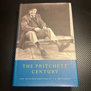 The Pritchett Century The Selected Writings of V.S. Pritchett